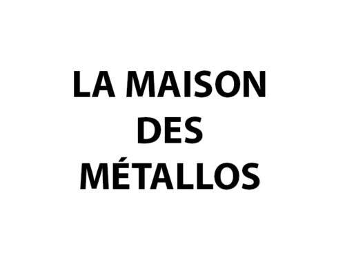 LA MAISON DES MÉTALLOSAVRIL 2019 ET FÉVRIER 2020